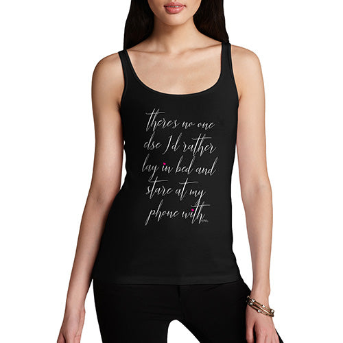 Funny Tank Top For Mum Lay In Bed And Stare At My Phone Women's Tank Top X-Large Black