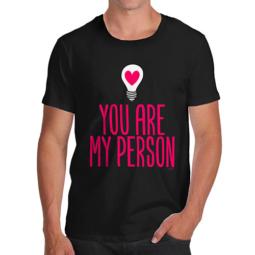Novelty T Shirts For Dad You Are My Person Men's T-Shirt Small Black