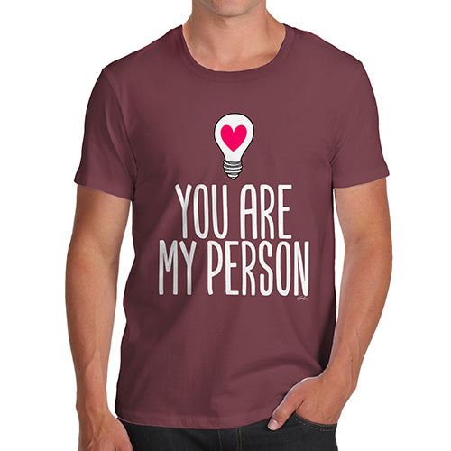Funny T-Shirts For Guys You Are My Person Men's T-Shirt Medium Burgundy