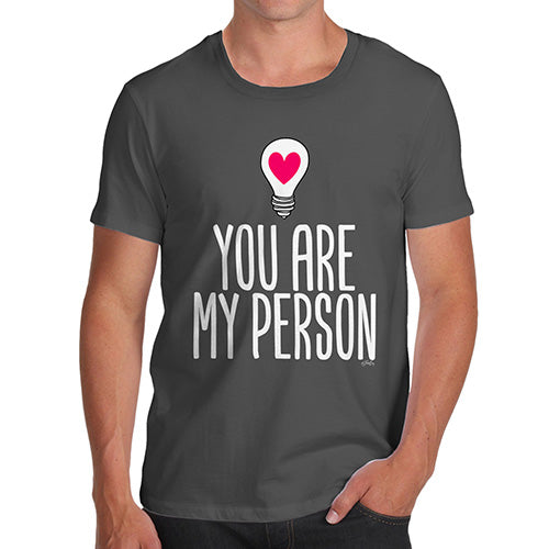 Funny T-Shirts For Men Sarcasm You Are My Person Men's T-Shirt Medium Dark Grey