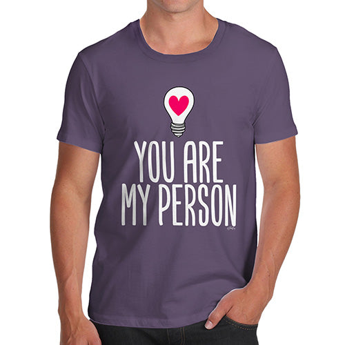 Funny Tee Shirts For Men You Are My Person Men's T-Shirt Large Plum