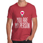 Mens T-Shirt Funny Geek Nerd Hilarious Joke You Are My Person Men's T-Shirt Medium Red