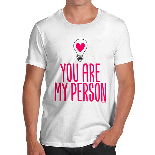 Funny T Shirts For Dad You Are My Person Men's T-Shirt Small White