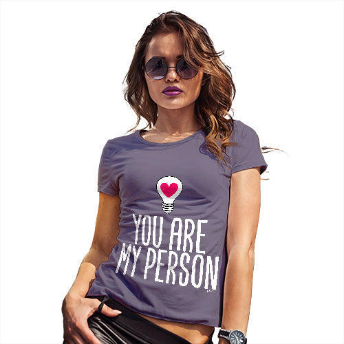 Funny Tshirts For Women You Are My Person Women's T-Shirt Small Plum