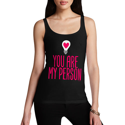 Funny Tank Top For Women Sarcasm You Are My Person Women's Tank Top Small Black