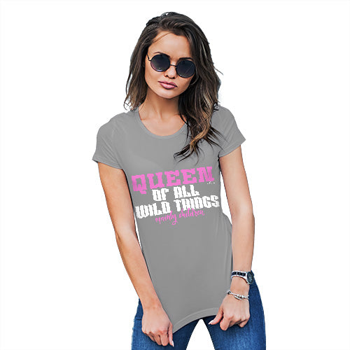 Womens T-Shirt Funny Geek Nerd Hilarious Joke Queen Of All Wild Things Women's T-Shirt Medium Light Grey