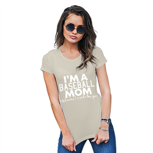 Womens Novelty T Shirt I'm A Baseball Mom Women's T-Shirt Small Natural