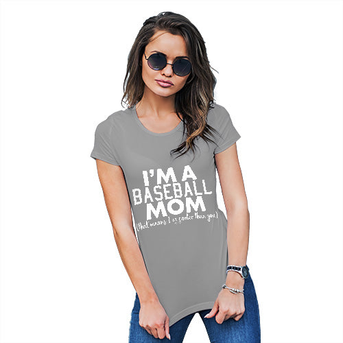 Womens Funny Tshirts I'm A Baseball Mom Women's T-Shirt Medium Light Grey