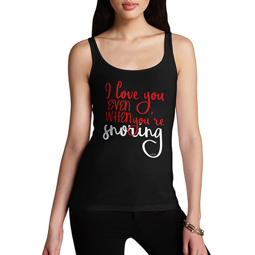 Funny Tank Top For Women Even When You're Snoring Women's Tank Top X-Large Black