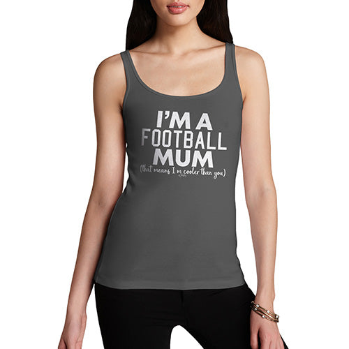 Funny Gifts For Women I'm A Football Mum Women's Tank Top Small Dark Grey