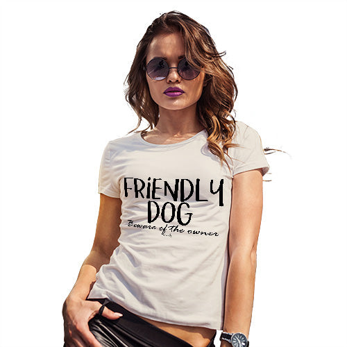 Funny T Shirts For Mum Friendly Dog Women's T-Shirt Medium Natural