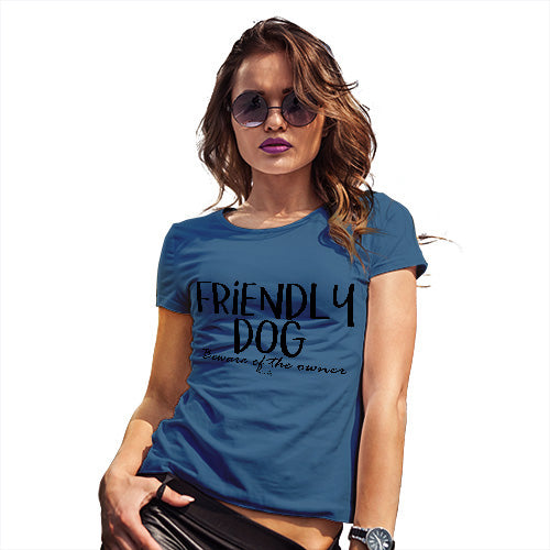 Funny Tee Shirts For Women Friendly Dog Women's T-Shirt X-Large Royal Blue