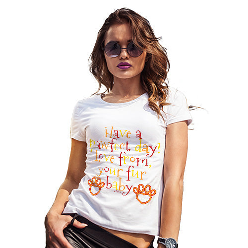 Funny T Shirts For Women From Your Fur Baby Women's T-Shirt Medium White