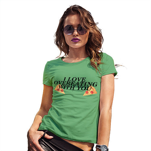 Funny Gifts For Women I Love Overeating With You Women's T-Shirt X-Large Green