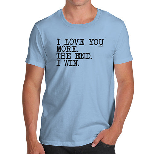 Funny Tee For Men I Love You More Men's T-Shirt Medium Sky Blue