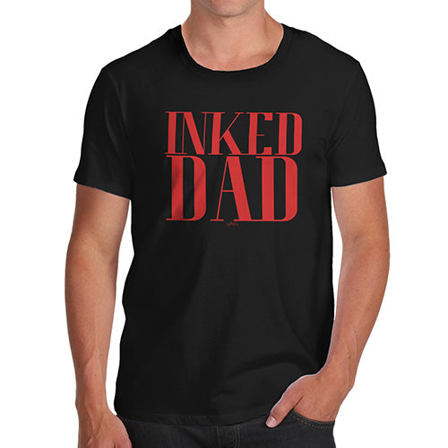Funny Tshirts For Men Inked Dad Men's T-Shirt Large Black