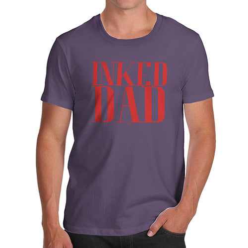 Novelty T Shirts For Dad Inked Dad Men's T-Shirt Small Plum