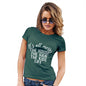 Womens Novelty T Shirt It's All Messy Women's T-Shirt Small Bottle Green