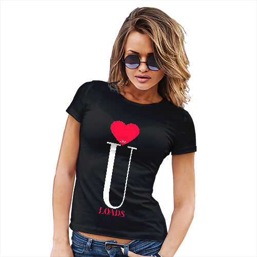 Womens Humor Novelty Graphic Funny T Shirt Love U Loads Women's T-Shirt X-Large Black