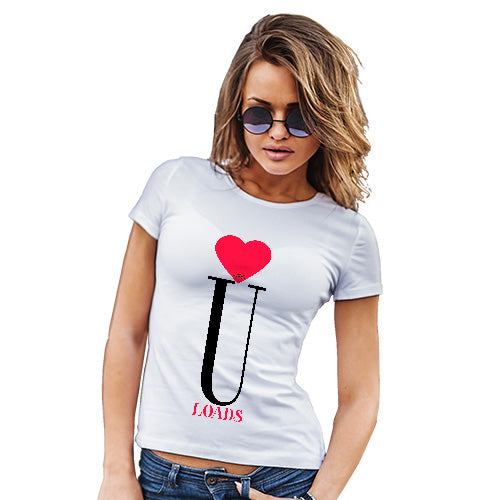 Womens T-Shirt Funny Geek Nerd Hilarious Joke Love U Loads Women's T-Shirt Small White