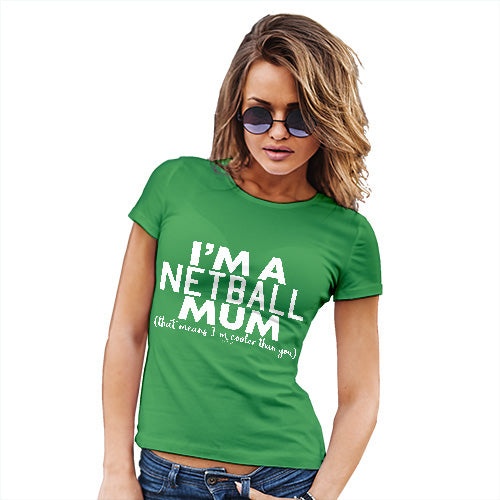 Funny T-Shirts For Women Sarcasm I'm A Netball Mum Women's T-Shirt Large Green