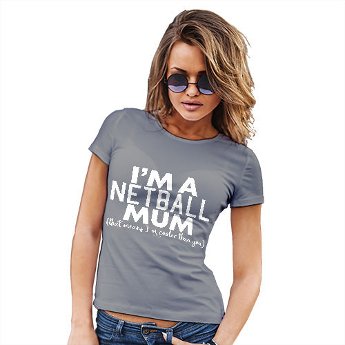 Funny T Shirts For Mum I'm A Netball Mum Women's T-Shirt Medium Light Grey