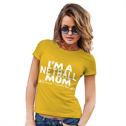 Funny Shirts For Women I'm A Netball Mum Women's T-Shirt Small Yellow