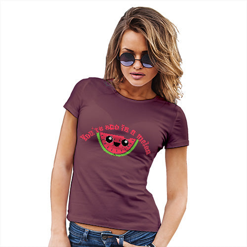 Funny Tee Shirts For Women You're One In A Melon Women's T-Shirt Medium Burgundy