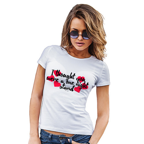 Funny Tee Shirts For Women One Night Stand Women's T-Shirt X-Large White