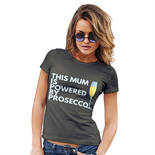 Womens Funny Tshirts This Mum Is Powered By Prosecco Women's T-Shirt Large Khaki