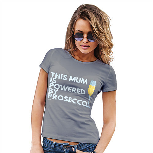 Womens T-Shirt Funny Geek Nerd Hilarious Joke This Mum Is Powered By Prosecco Women's T-Shirt Large Light Grey