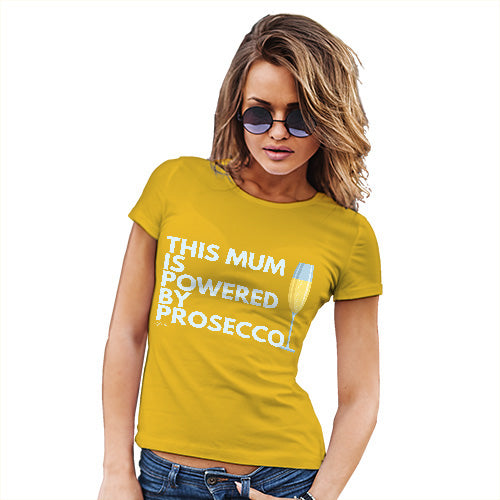 Funny Shirts For Women This Mum Is Powered By Prosecco Women's T-Shirt Medium Yellow