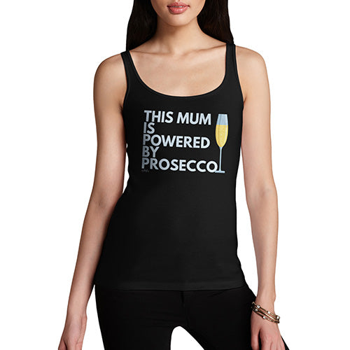 Funny Tank Top For Women Sarcasm This Mum Is Powered By Prosecco Women's Tank Top X-Large Black
