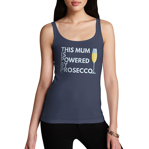 Womens Funny Tank Top This Mum Is Powered By Prosecco Women's Tank Top Medium Navy