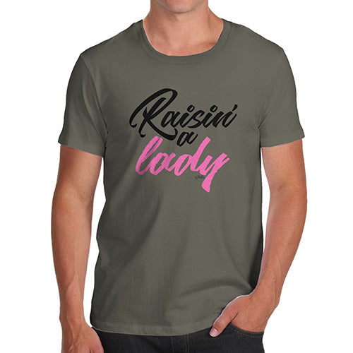 Funny Tee Shirts For Men Raisin' A Lady Men's T-Shirt Large Khaki