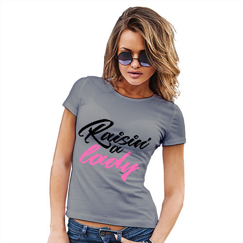 Funny Tee Shirts For Women Raisin' A Lady Women's T-Shirt Large Light Grey