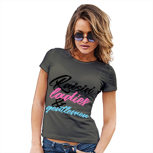 Funny Tshirts For Women Raisin' Ladies And Gentlemen Women's T-Shirt Medium Khaki