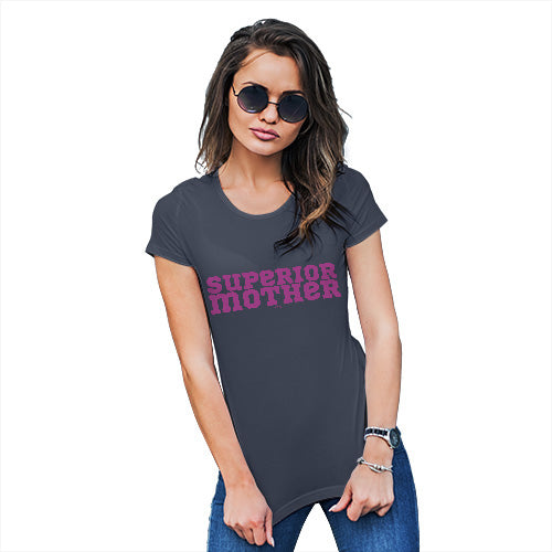 Funny Tshirts For Women Superior Mother Women's T-Shirt Large Navy