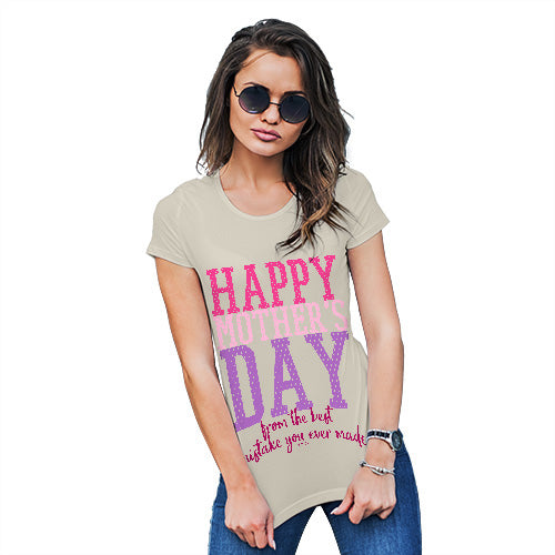 Womens Novelty T Shirt The Best Mistake Happy Mother's Day Women's T-Shirt Large Natural