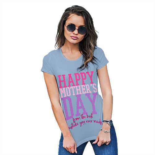 Womens Funny Sarcasm T Shirt The Best Mistake Happy Mother's Day Women's T-Shirt X-Large Sky Blue