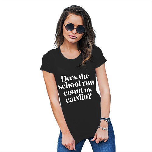 Womens Humor Novelty Graphic Funny T Shirt Does The School Run Count As Cardio Women's T-Shirt Large Black