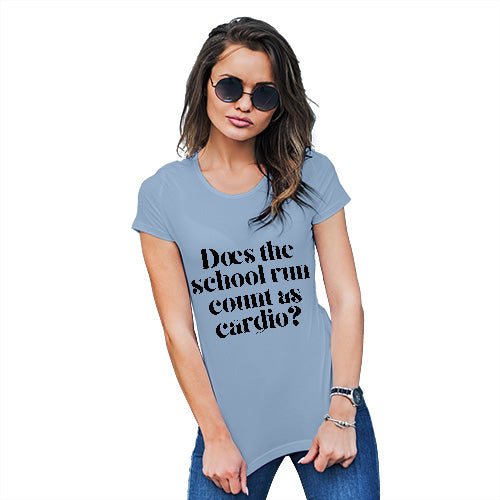 Womens Novelty T Shirt Does The School Run Count As Cardio Women's T-Shirt X-Large Sky Blue