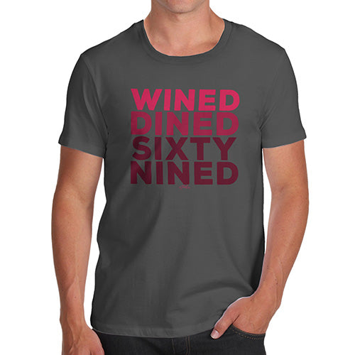 Funny T-Shirts For Men Wined And Dined Men's T-Shirt Small Dark Grey