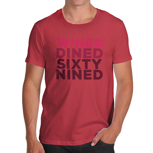Funny Gifts For Men Wined And Dined Men's T-Shirt Medium Red