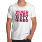 Mens T-Shirt Funny Geek Nerd Hilarious Joke Wined And Dined Men's T-Shirt Large White