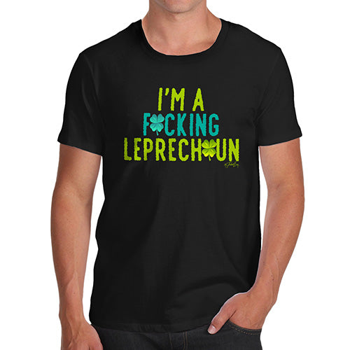 Novelty T Shirts For Dad I'm A F#cking Leprechaun Men's T-Shirt X-Large Black