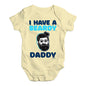 I Have A Beardy Daddy Baby Unisex Baby Grow Bodysuit