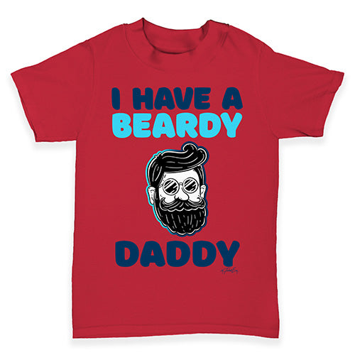 I Have A Beardy Daddy Baby Toddler T-Shirt