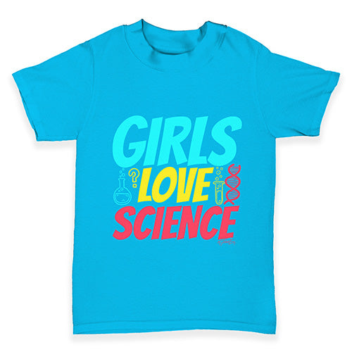 Girls Love Science Baby Toddler T-Shirt