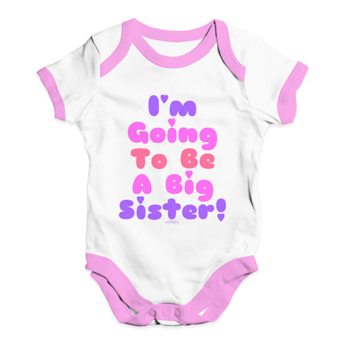I'm Going To Be A Big Sister! Baby Unisex Baby Grow Bodysuit